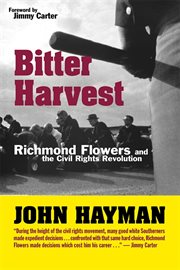 Bitter harvest : Richmond Flowers and the civil rights revolution cover image cdn