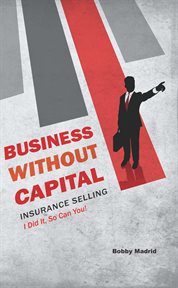 Business without capital : insurance selling cover image cdn