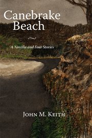 Canebrake Beach : a novella and four stories cover image cdn