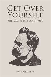 Get Over Yourself : Nietzsche for Our Times cover image cdn