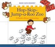Hop-skip-jump-a-roo zoo : a book about imitating cover image cdn