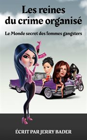 Les reines du crime organiš le monde secret des femmes gangsters cover image cdn