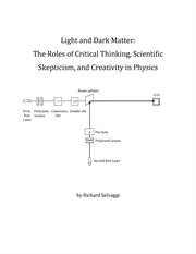 Light and dark matter : the role of critical thinking, scientific skepticism, and creativity in physics cover image cdn
