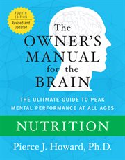 Nutrition : the owner's manual : excerpted from the owner's manual for the brain cover image cdn