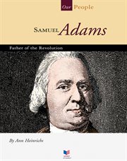 Samuel Adams : father of the revolution cover image cdn