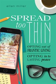 Spread Too Thin : Opting Out of Frantic Living. Opting In to Lasting Peace cover image cdn