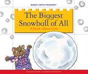 The biggest snowball of all : a book about sizes cover image cdn