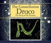 The constellation Draco : the story of the dragon cover image cdn