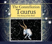 The constellation Taurus : the story of the bull cover image cdn