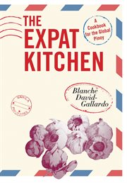 The expat kitchen : a cookbook for the global pinoy cover image cdn