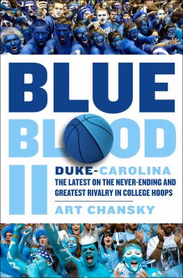 Blue blood II : Duke-Carolina: the latest on the never-ending and greatest rivalry in college hoops  cover image cdn