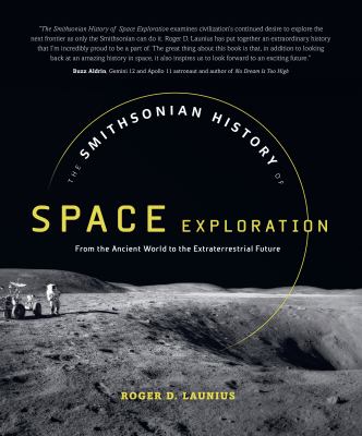 The Smithsonian history of space exploration : from the ancient world to the extraterrestrial future  cover image cdn