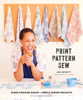 Print, pattern, sew : block-printing basics + simple sewing projects for an inspired wardrobe  cover image cdn