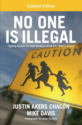 No one is illegal : fighting racism and state violence on the U.S.-Mexico border  cover image cdn