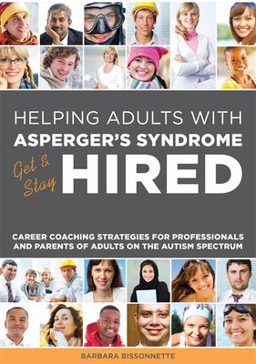 Helping adults with Asperger's syndrome get & stay hired : career coaching strategies for professionals and parents of adults on the autism spectrum  cover image cdn