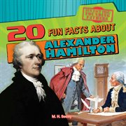 20 fun facts about Alexander Hamilton cover image cdn