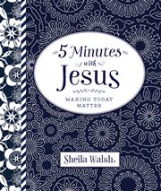 5 minutes with Jesus : making today matter cover image cdn