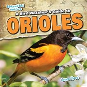 A bird watcher's guide to orioles cover image cdn
