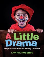 A little drama! : playful activities for young children cover image cdn