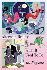 Alternate reality ain't what it used to be cover image cdn