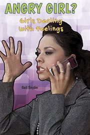 Angry girl? : girls dealing with feelings cover image cdn