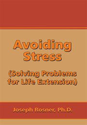 Avoiding stress. Strategies for Life Extension cover image cdn