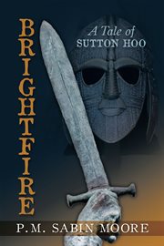 Brightfire : a story of Sutton Hoo cover image cdn