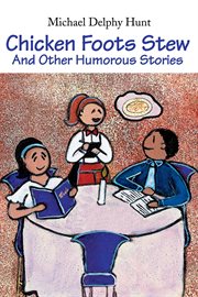 Chicken foots stew. And Other Humorous Stories cover image cdn
