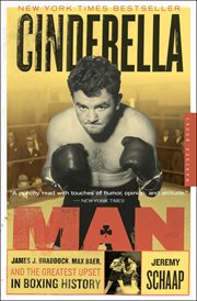 Cinderella Man : James J. Braddock, Max Baer, and the greatest upset in boxing history cover image cdn