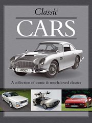 Classic cars : a collection of iconic & much-loved classics cover image cdn