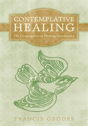 Contemplative healing. The Congregation as Healing Community cover image cdn