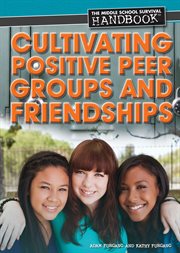 Cultivating positive peer groups and friendships cover image cdn