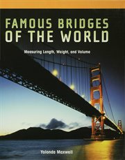 Famous bridges of the world : measuring length, weight, and volume cover image cdn