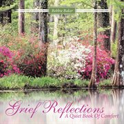 Grief reflections. A Quiet Book of Comfort cover image cdn