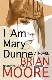 I am Mary Dunne : a novel cover image cdn