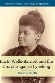 Ida B. Wells-Barnett and the crusade against lynching cover image cdn