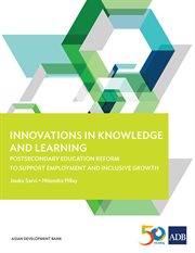 Innovations in knowledge and learning. Postsecondary Education Reform to Support Employment and Inclusive Growth cover image cdn
