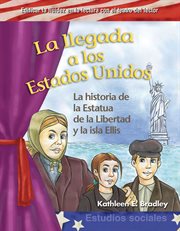 La llegada a los estados unidos. La historia de la Estatua de la Libertad y la isla Ellis cover image cdn
