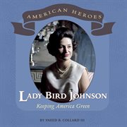 Lady Bird Johnson : keeping America green cover image cdn