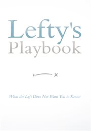 Lefty's playbook. What the Left Does Not Want You to Know cover image cdn