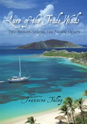 Lure of the trade winds : two women sailing the pacific ocean cover image cdn