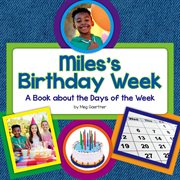 Miles's birthday week : a book about the days of the week cover image cdn