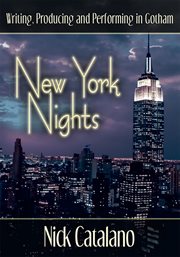 New York nights : writing, producing and performing in Gotham cover image cdn