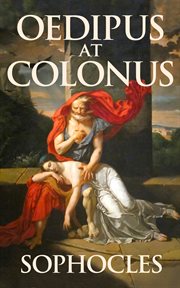 The Oedipus plays of Sophocles : Oedipus the King, Oedipus at Colonus, Antigone cover image cdn