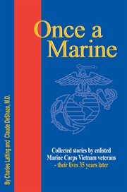 Once a marine : collected stories by enlisted Marine Corps Vietnam veterans - their lives 35 years later cover image cdn