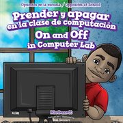 Prender y apagar en la clase de computación = : On and off in computer lab cover image cdn