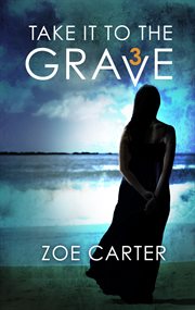 Take it to the grave. Part 3 of 6 cover image cdn