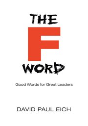 The 'F' word : good words for great leaders cover image cdn