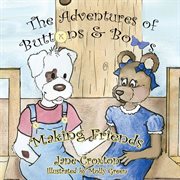The adventures of buttons and bows. Making Friends cover image cdn