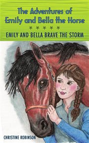The adventures of emily and bella the horse. Emily and Bella Brave the Storm cover image cdn